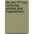 Die drei ??? Das verfluchte Schloss (drei Fragezeichen)