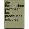 Die lächerlichen Preziösen / Les Precieuses ridicules door Moli ere