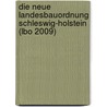 Die Neue Landesbauordnung Schleswig-holstein (lbo 2009) door Joachim Lauenroth