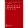 Diffraction Optics Of Complex-Structured Periodic Media door V.A. Belyakov