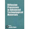 Diffusion Processes In Advanced Technological Materials by T.J. Watson