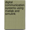 Digital Communication Systems Using Matlab And Simulink door Dennis Silage