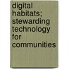 Digital Habitats; Stewarding Technology For Communities door Nancy White