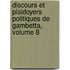 Discours Et Plaidoyers Politiques de Gambetta, Volume 8