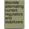 Discrete Alternating Current Regulators And Stabilizers door Stefan Barudov