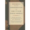 Documents On The Confederation Of British North America door Janet Ajzenstat