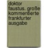 Doktor Faustus. Große kommentierte Frankfurter Ausgabe