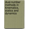Dual-Number Methods in Kinematics, Statics and Dynamics by Ian S. Fischer