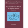 Dynamical Systems Method for Solving Operator Equations by Alexander G. Ramm