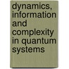 Dynamics, Information and Complexity in Quantum Systems by Fabio Benatti