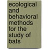 Ecological And Behavioral Methods For The Study Of Bats door Thomas Kunz