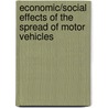 Economic/Social Effects Of The Spread Of Motor Vehicles door Theo C. Barker