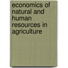 Economics Of Natural And Human Resources In Agriculture by Ayal Kimhi