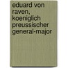 Eduard Von Raven, Koeniglich Preussischer General-Major by Alfred Graffunder