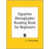 Egyptian Hieroglyphic Reading Book For Beginners (1896)