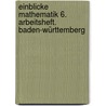 Einblicke Mathematik 6. Arbeitsheft. Baden-Württemberg door Onbekend