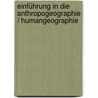 Einführung in die Anthropogeographie / Humangeographie door Heinz Heineberg