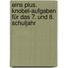 Eins plus. Knobel-Aufgaben für das 7. und 8. Schuljahr by Unknown