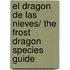 El dragon de las nieves/ The Frost Dragon Species Guide