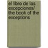 El libro de las excepciones/ The Book of the Exceptions