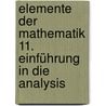 Elemente der Mathematik 11. Einführung in die Analysis by Unknown