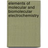 Elements of Molecular and Biomolecular Electrochemistry door Jean-Michel Sav