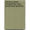 Elfrida [A Poem. Followed By] Mary [And] Brean [Poems]. by Robert Burbank Holt