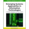 Emerging Systems Approaches in Information Technologies by Unknown