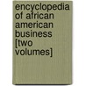 Encyclopedia of African American Business [Two Volumes] door Whitney Smith