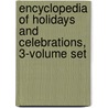 Encyclopedia of Holidays and Celebrations, 3-Volume Set door Matthew Dennis