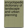 Encyclopedic Dictionary Of Landscape And Urban Planning door Klaus-Jurgen Evert