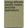 Energy-Efficient Electric Motors and Their Applications door Howard E. Jordan