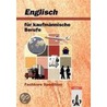 Englisch für kaufmännische Berufe. Fachkurs Spedition door Gabriela Kramer