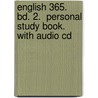 English 365. Bd. 2.  Personal Study Book. With Audio Cd door Onbekend