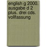 English G 2000. Ausgabe D 2 Plus. Drei Cds. Vollfassung door Onbekend