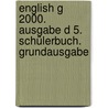 English G 2000. Ausgabe D 5. Schülerbuch. Grundausgabe door Onbekend