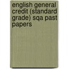 English General Credit (Standard Grade) Sqa Past Papers by Sqa