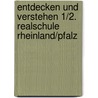 Entdecken und Verstehen 1/2. Realschule Rheinland/Pfalz door Onbekend