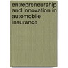Entrepreneurship and Innovation in Automobile Insurance by Samuel P. Black Jr.