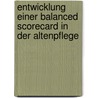 Entwicklung einer Balanced Scorecard in der Altenpflege door Cathleen Brüggemann
