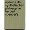 Epitome Der Synthetischen Philosophie Herbert Spencer's door Herbert Spencer