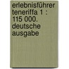Erlebnisführer Teneriffa 1 : 115 000. Deutsche Ausgabe door Onbekend