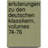 Erluterungen Zu Den Deutschen Klassikern, Volumes 74-76