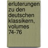 Erluterungen Zu Den Deutschen Klassikern, Volumes 74-76 door Heinrich Duntzer