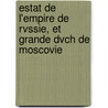 Estat de L'Empire de Rvssie, Et Grande Dvch de Moscovie door Jacques Margeret