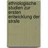 Ethnologische Studien Zur Ersten Entwicklung Der Strafe door Sebald Rudolf Steinmetz