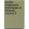 Etudes Religieuses, Historiques Et Littraires, Volume 9 door Jesuits Jesuits