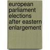 European Parliament Elections After Eastern Enlargement by Hermann Schmitt