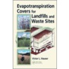 Evapotranspiration Covers For Landfills And Waste Sites door Victor L. Hauser