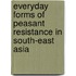 Everyday Forms Of Peasant Resistance In South-East Asia